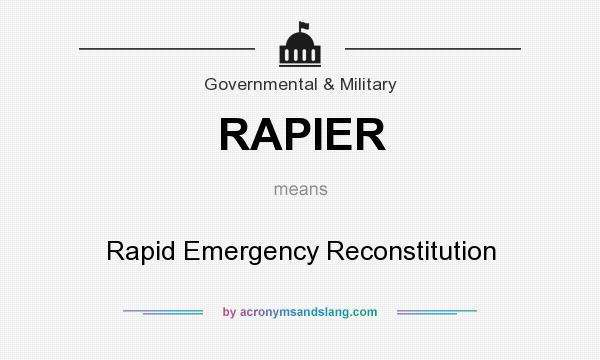 What does RAPIER mean? It stands for Rapid Emergency Reconstitution