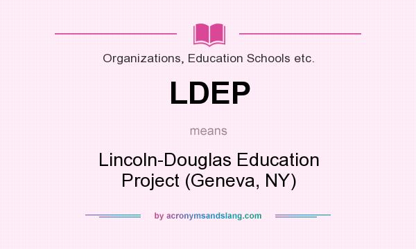 What does LDEP mean? It stands for Lincoln-Douglas Education Project (Geneva, NY)