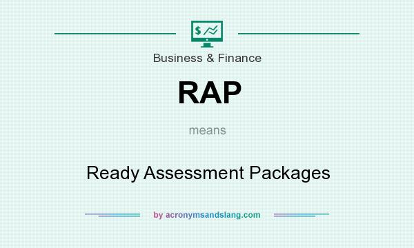 What does RAP mean? It stands for Ready Assessment Packages