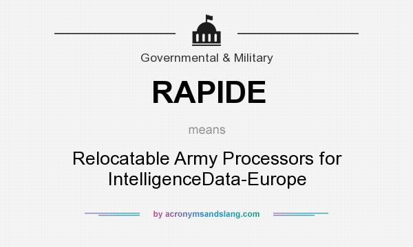 What does RAPIDE mean? It stands for Relocatable Army Processors for IntelligenceData-Europe