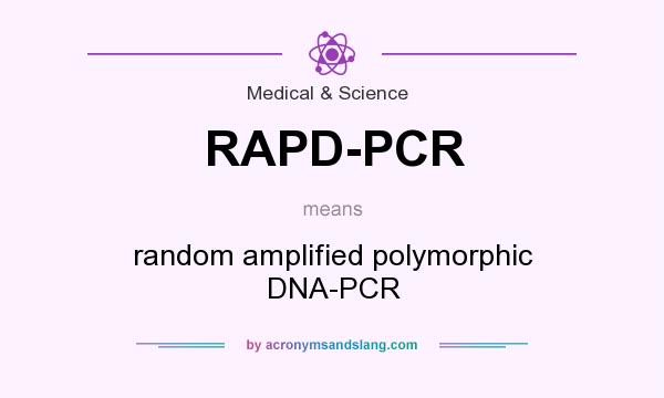 What does RAPD-PCR mean? It stands for random amplified polymorphic DNA-PCR