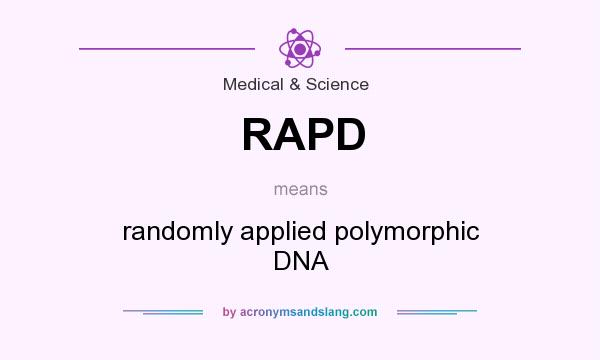 What does RAPD mean? It stands for randomly applied polymorphic DNA