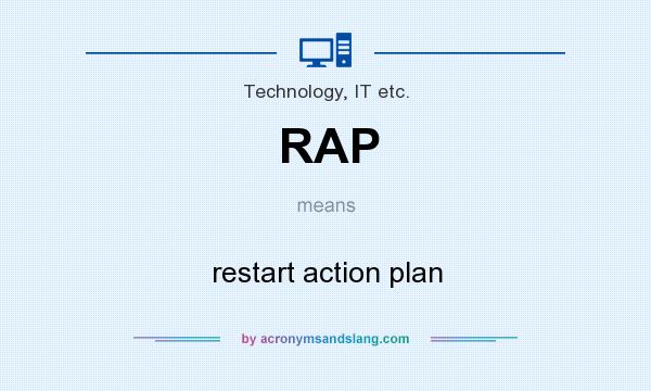 What does RAP mean? It stands for restart action plan