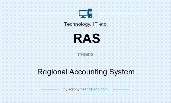What does RAS mean? It stands for Regional Accounting System
