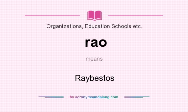 What does rao mean? It stands for Raybestos