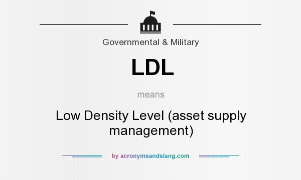 What does LDL mean? It stands for Low Density Level (asset supply management)