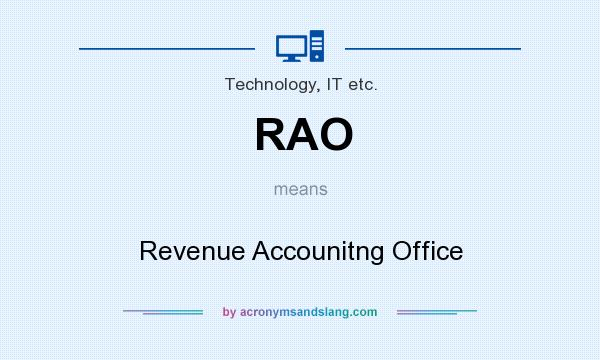 What does RAO mean? It stands for Revenue Accounitng Office