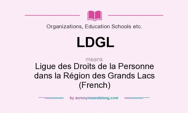 What does LDGL mean? It stands for Ligue des Droits de la Personne dans la Région des Grands Lacs (French)