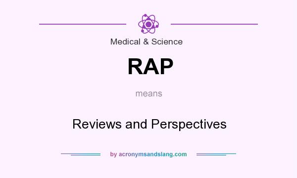 What does RAP mean? It stands for Reviews and Perspectives