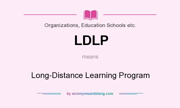 What does LDLP mean? It stands for Long-Distance Learning Program