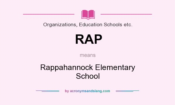 What does RAP mean? It stands for Rappahannock Elementary School