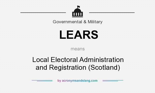 What does LEARS mean? It stands for Local Electoral Administration and Registration (Scotland)