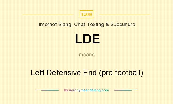 What does LDE mean? It stands for Left Defensive End (pro football)