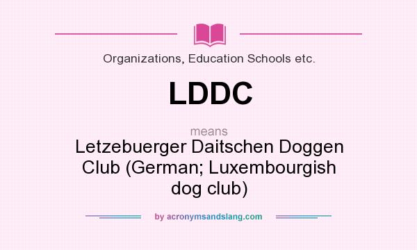 What does LDDC mean? It stands for Letzebuerger Daitschen Doggen Club (German; Luxembourgish dog club)