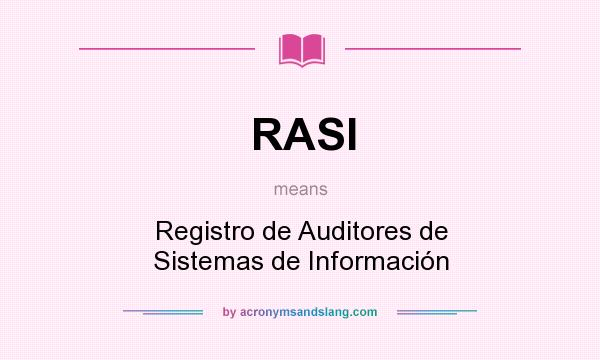 What does RASI mean? It stands for Registro de Auditores de Sistemas de Información
