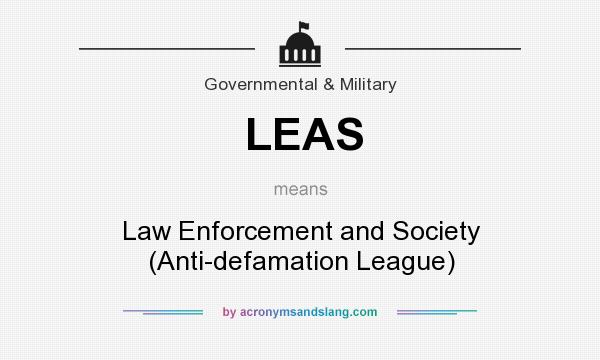 What does LEAS mean? It stands for Law Enforcement and Society (Anti-defamation League)