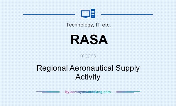 What does RASA mean? It stands for Regional Aeronautical Supply Activity