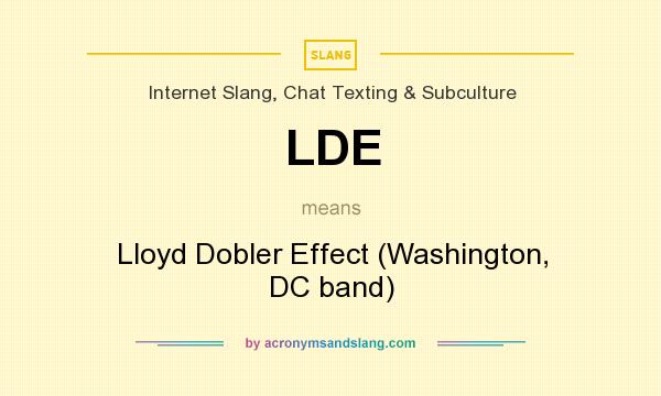What does LDE mean? It stands for Lloyd Dobler Effect (Washington, DC band)