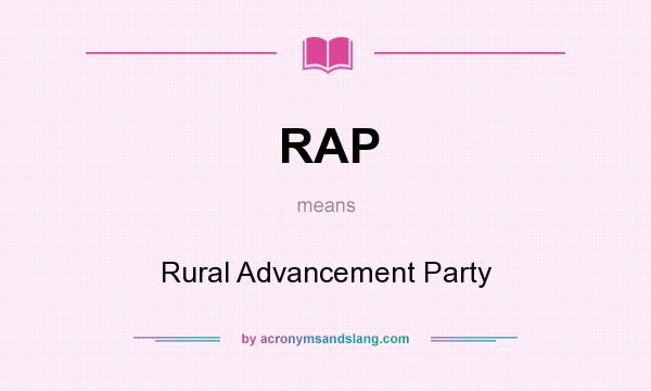 What does RAP mean? It stands for Rural Advancement Party