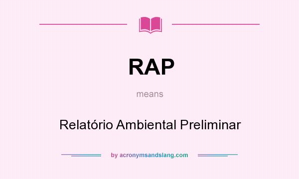 What does RAP mean? It stands for Relatório Ambiental Preliminar