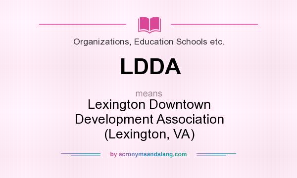 What does LDDA mean? It stands for Lexington Downtown Development Association (Lexington, VA)