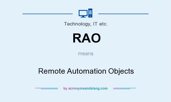 What does RAO mean? It stands for Remote Automation Objects