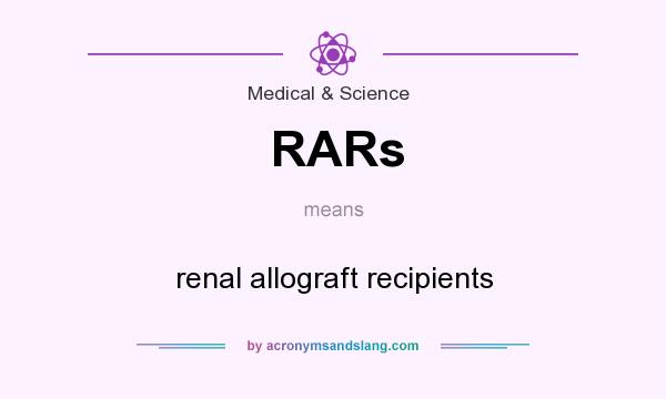 What does RARs mean? It stands for renal allograft recipients