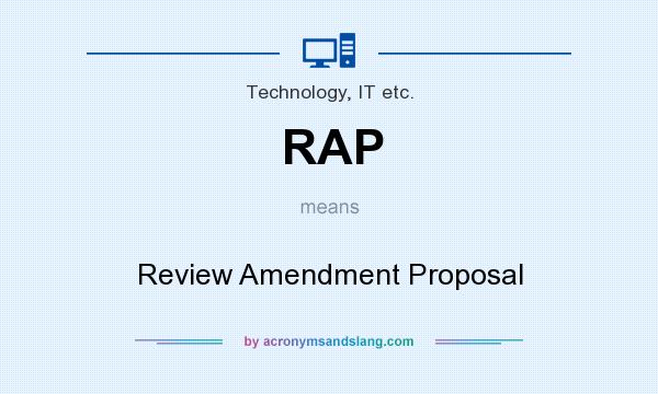 What does RAP mean? It stands for Review Amendment Proposal