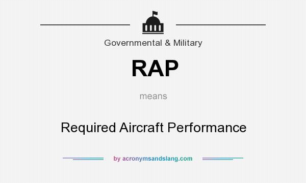 What does RAP mean? It stands for Required Aircraft Performance