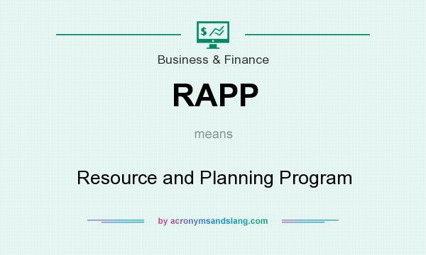 What does RAPP mean? It stands for Resource and Planning Program