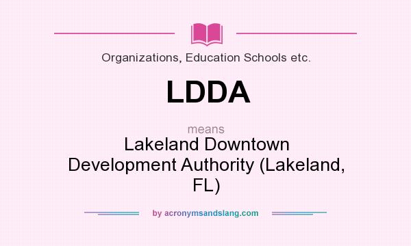 What does LDDA mean? It stands for Lakeland Downtown Development Authority (Lakeland, FL)