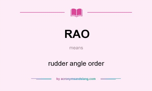 What does RAO mean? It stands for rudder angle order