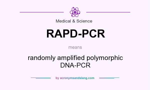 What does RAPD-PCR mean? It stands for randomly amplified polymorphic DNA-PCR