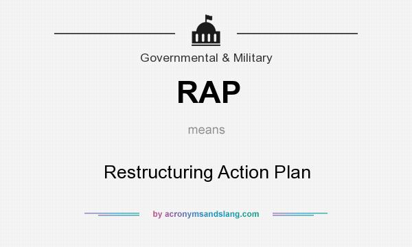 What does RAP mean? It stands for Restructuring Action Plan