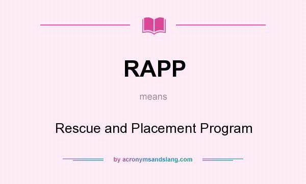What does RAPP mean? It stands for Rescue and Placement Program