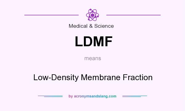 What does LDMF mean? It stands for Low-Density Membrane Fraction