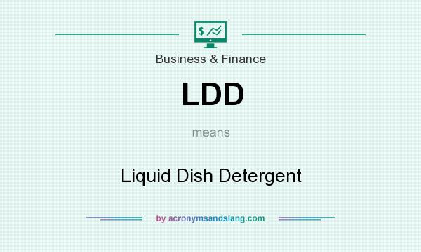 What does LDD mean? It stands for Liquid Dish Detergent