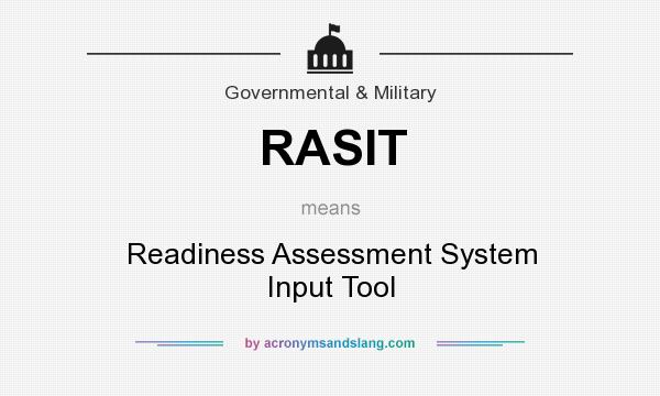 What does RASIT mean? It stands for Readiness Assessment System Input Tool