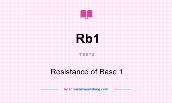 What does Rb1 mean? It stands for Resistance of Base 1