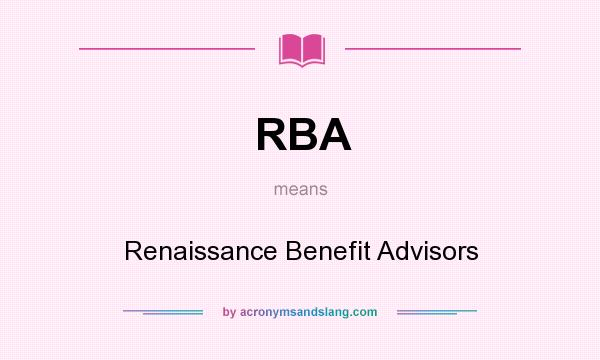 What does RBA mean? It stands for Renaissance Benefit Advisors