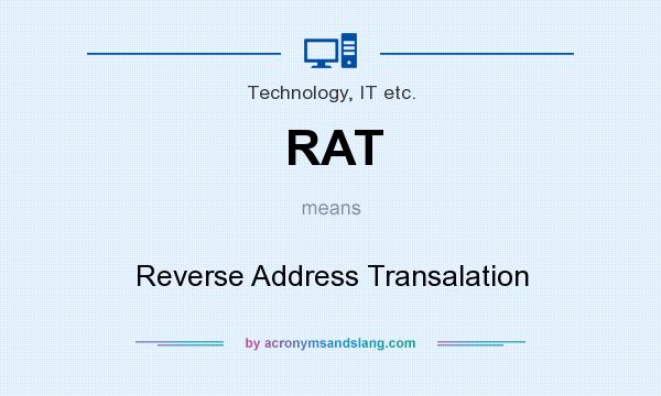 What does RAT mean? It stands for Reverse Address Transalation