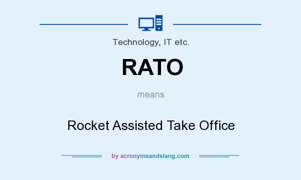 What does RATO mean? It stands for Rocket Assisted Take Office