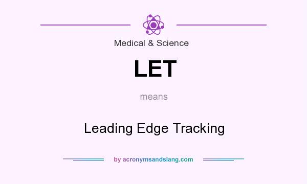 What does LET mean? It stands for Leading Edge Tracking