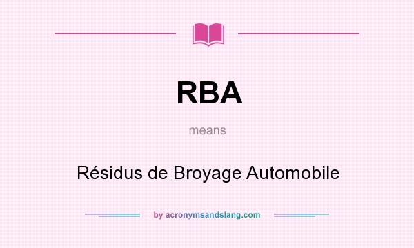 What does RBA mean? It stands for Résidus de Broyage Automobile