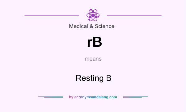 What does rB mean? It stands for Resting B