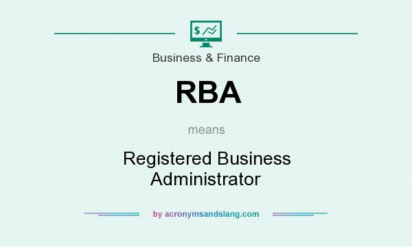 What does RBA mean? It stands for Registered Business Administrator