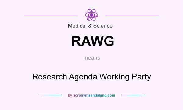 What does RAWG mean? It stands for Research Agenda Working Party