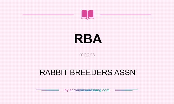 What does RBA mean? It stands for RABBIT BREEDERS ASSN