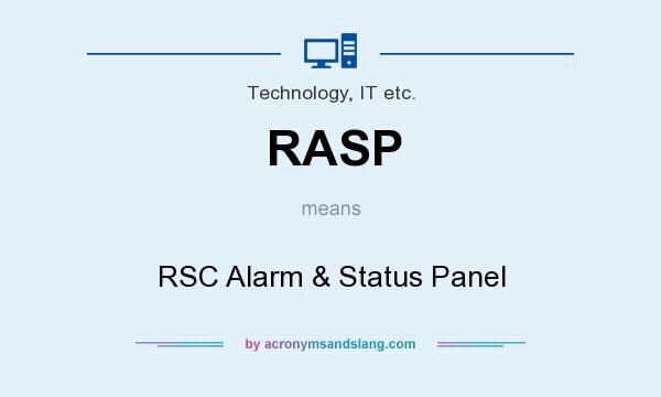 What does RASP mean? It stands for RSC Alarm & Status Panel
