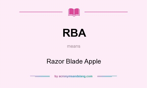 What does RBA mean? It stands for Razor Blade Apple